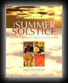 The Summer Solstice: Celebrating the Journey of the Sun from May Day to Harvest 