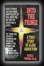 Into the Fringe - A True Story of Alien Abduction