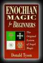 Enochian Magic for Beginners - The Original System of Angel Magic