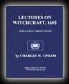 Lectures on Witchcraft Comprising A History of The Delusion in Salem in 1692