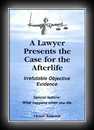 A Lawyer Presents the Case for the Afterlife - 4th Edition