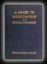 A Guide to Mediumship and Psychical Unfoldment