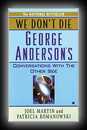 We Don't Die, George Anderson's Conversations with the Other Side