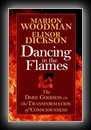 Dancing in the Flames - The Dark Goddess in the Transformation of Consciousness