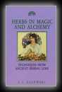 Herbs in Magic and Alchemy - Techniques from Ancient Herbal Lore