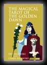 The Magical Tarot of The Golden Dawn